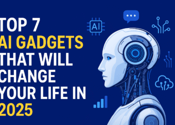 Top 7 AI Gadgets That Will Change Your Life in 2025